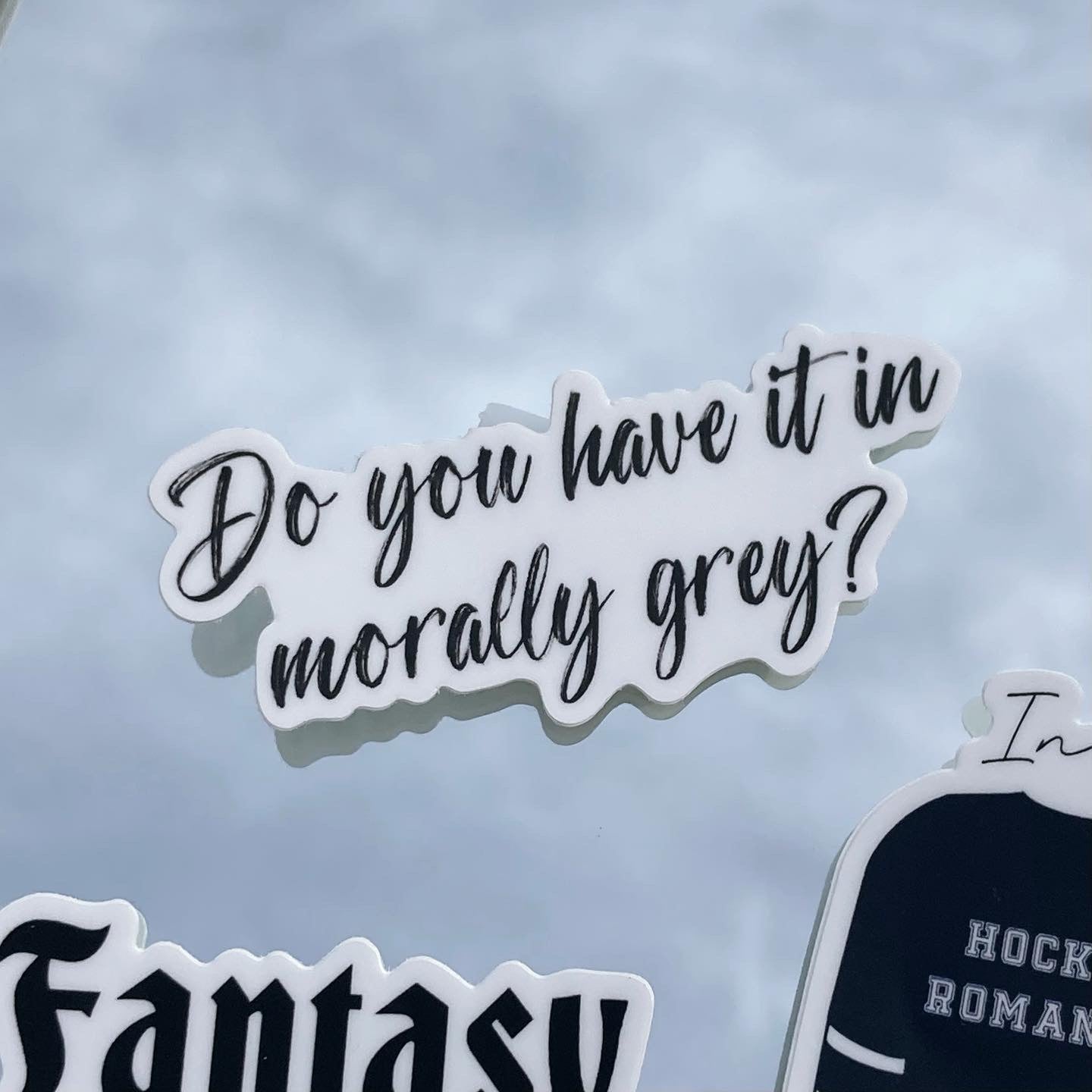 Do you have it in Morally Grey? Sticker