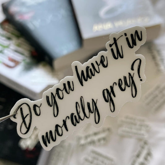 Do you have it in Morally Grey? Sticker