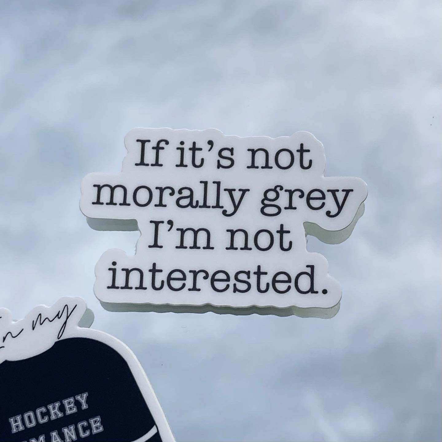 If it’s not Morally Grey Sticker